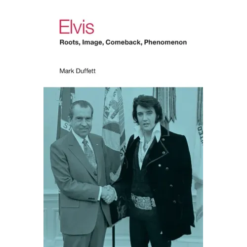 Elvis: Roots, Image, Comeback, Phenomenon - Paperback