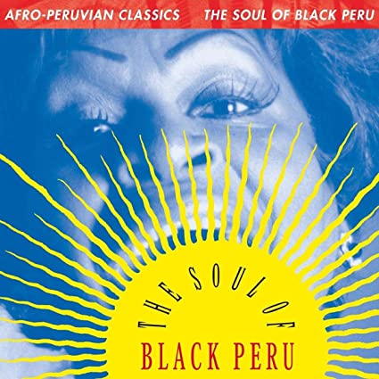 Afro-Peruvian Classics: The Soul of Black Peru (Vinyl)