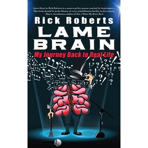Lame Brain: My Journey Back to Real Life - Hardcover