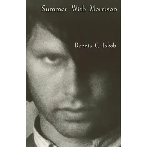Summer with Morrison: The Early Life and Times of James Douglas Morrison - Paperback