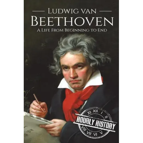 Ludwig van Beethoven: A Life From Beginning to End - Paperback