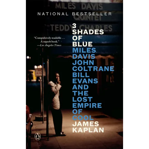 3 Shades of Blue: Miles Davis, John Coltrane, Bill Evans, and the Lost Empire of Cool - Paperback