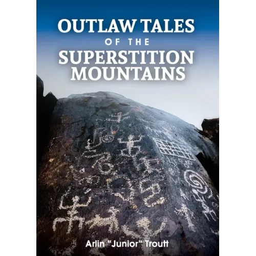 Outlaw Tales of the Superstition Mountains - Paperback