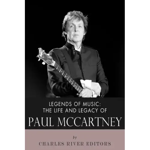 Legends of Music: The Life and Legacy of Paul McCartney - Paperback