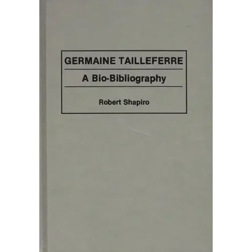 Germaine Tailleferre: A Bio-Bibliography - Hardcover