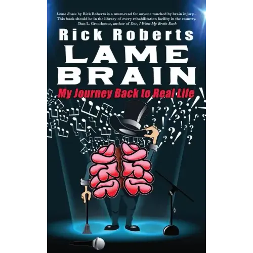 Lame Brain: My Journey Back to Real Life - Hardcover