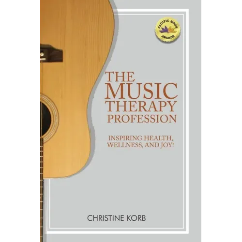The Music Therapy Profession: Inspiring Health, Wellness, and Joy - Paperback