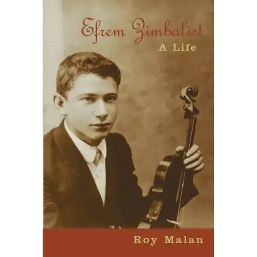 Efrem Zimbalist: A Life - Hardcover