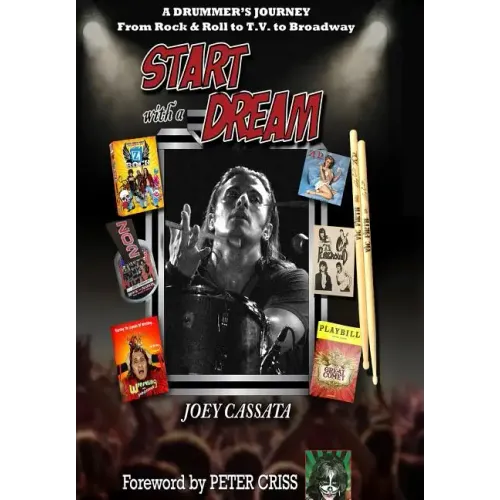 Start with a Dream: A Drummer's Journey from Rock & Roll to T.V. to Broadway - Hardcover