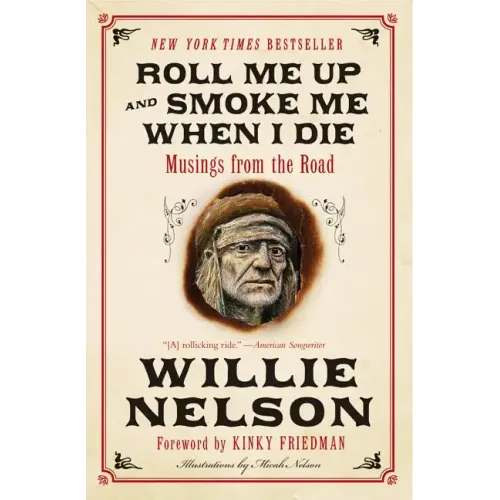 Roll Me Up and Smoke Me When I Die: Musings from the Road - Paperback