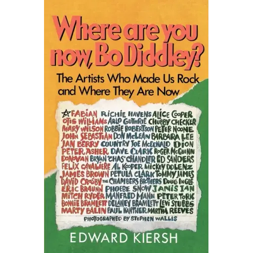 Where Are You Now, Bo Diddley?: The Stars Who Made Us Rock and Where They Are Now - Paperback
