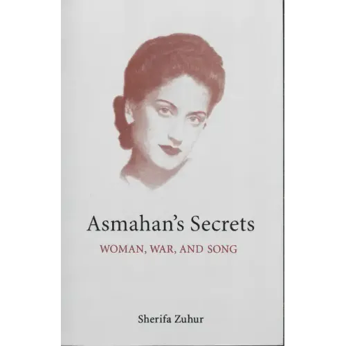 Asmahan's Secrets: Woman, War, and Song - Paperback