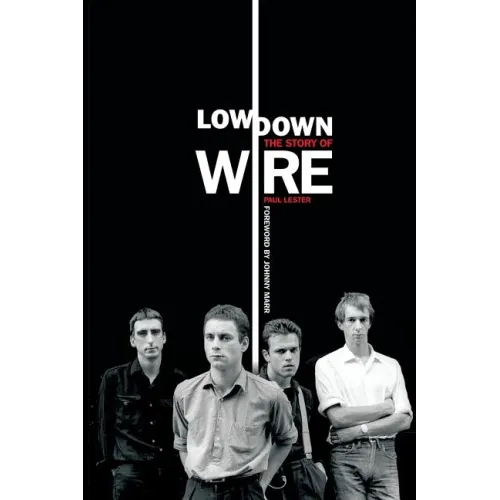 Lowdown: The Story of Wire - Paperback