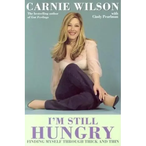 I'm Still Hungry: Finding Myself Through Thick and Thin - Paperback