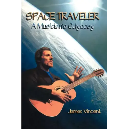 Space Traveler: A Musician's Odyssey - Paperback