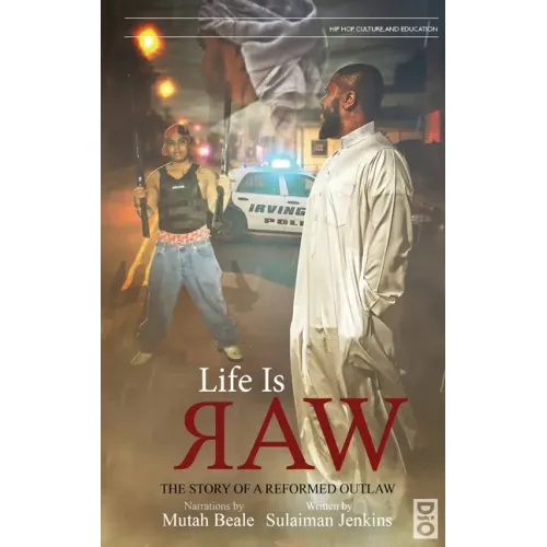 Life is Raw: The Story of a Reformed Outlaw - Hardcover