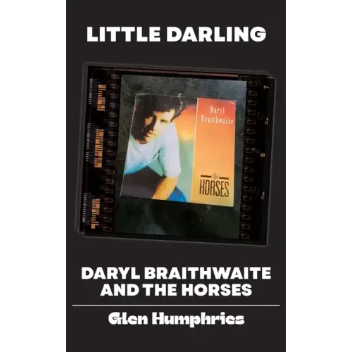 Little Darling: Daryl Braithwaite and The Horses - Paperback