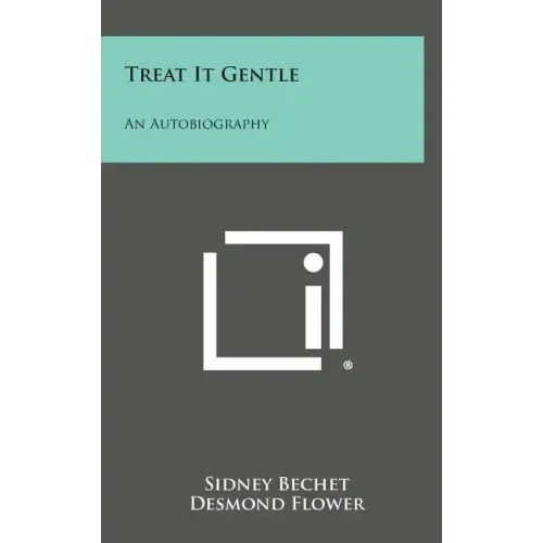 Treat It Gentle: An Autobiography - Hardcover