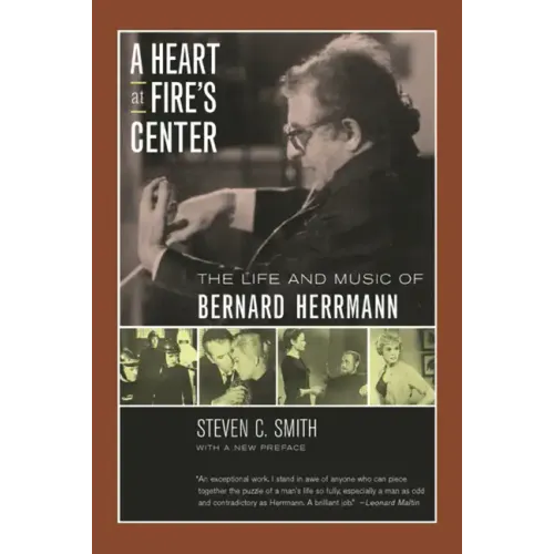 A Heart at Fire's Center: The Life and Music of Bernard Herrmann - Paperback