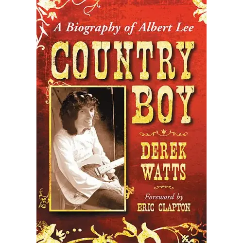 Country Boy: A Biography of Albert Lee - Paperback