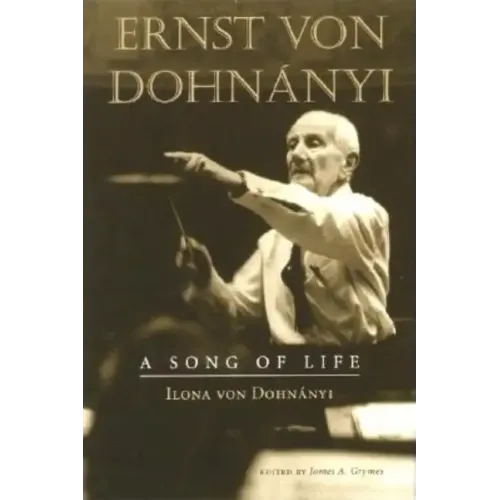 Ernst Von Dohnányi: A Song of Life - Hardcover