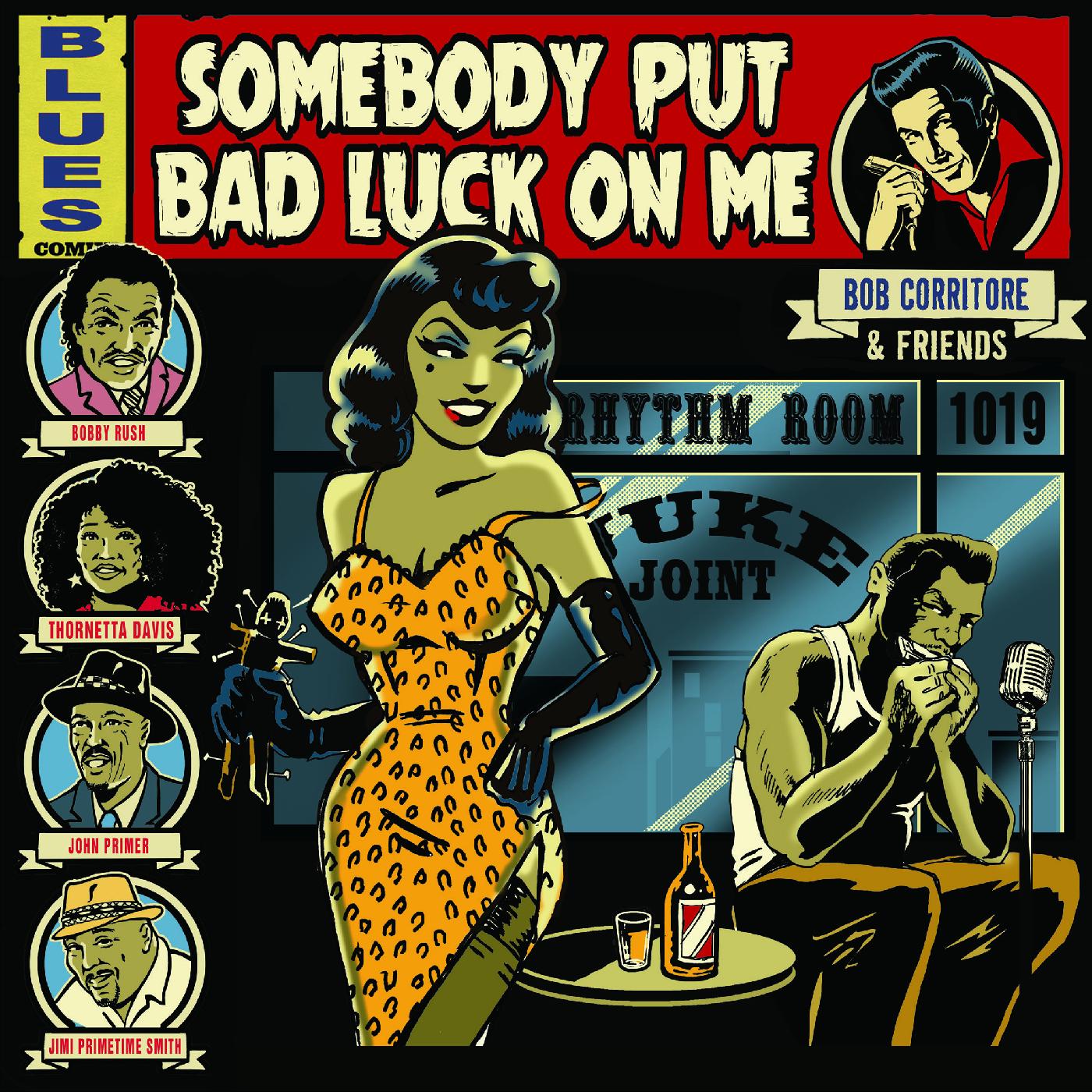 Bob Corritore & Friends: Somebody Put Bad Luck On Me (CD)