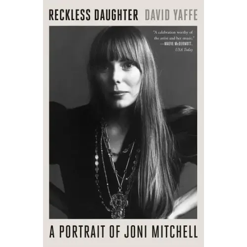 Reckless Daughter: A Portrait of Joni Mitchell - Paperback