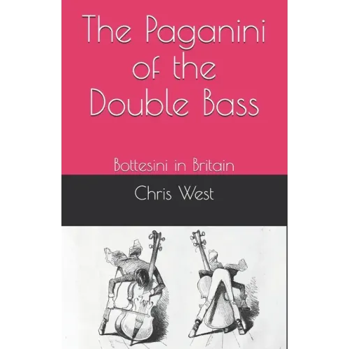 The Paganini of the Double Bass: Bottesini in Britain - Paperback