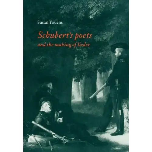 Schubert's Poets and the Making of Lieder - Paperback