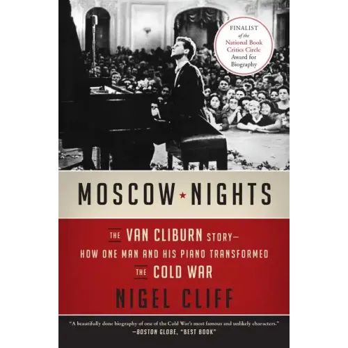 Moscow Nights: The Van Cliburn Story--How One Man and His Piano Transformed the Cold War - Paperback