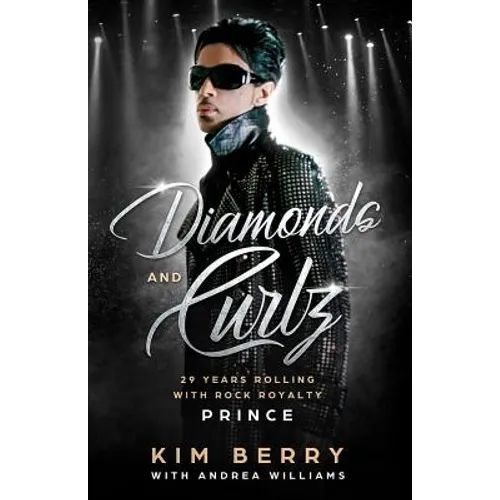 Diamonds and Curlz: 29 years Rolling with Rock with Rock Royalty PRINCE - Paperback