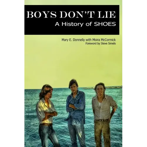 Boys Don't Lie: A History of Shoes - Paperback