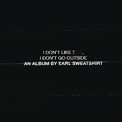 I Don'T Go Outside: An Album By Earl Sweatshirt I Don'T Like Shit (CD)