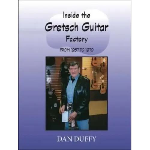 Inside the Gretsch Guitar Factory 1957/1970 - Paperback