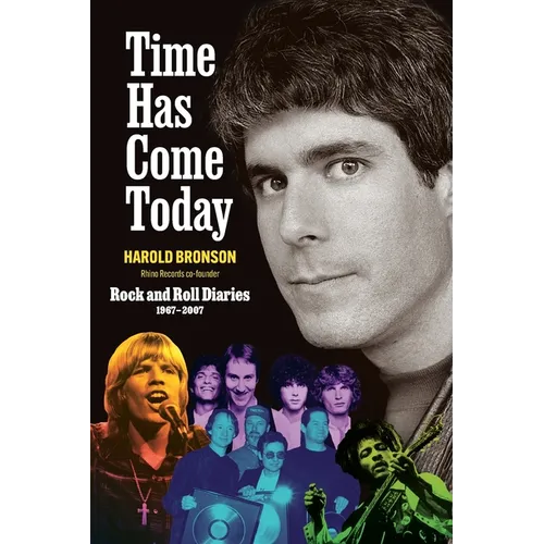 Time Has Come Today: Rock and Roll Diaries 1967 - 2007 - Paperback