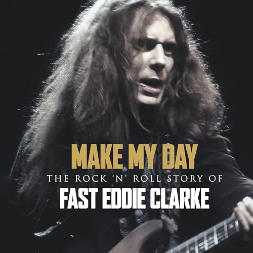 Make My Day - The Rock n Roll Story of Eddie Clarke (CD)