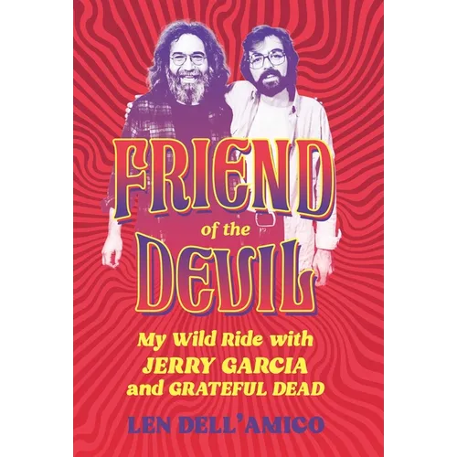 Friend of the Devil: My Wild Ride with Jerry Garcia and Grateful Dead - Hardcover