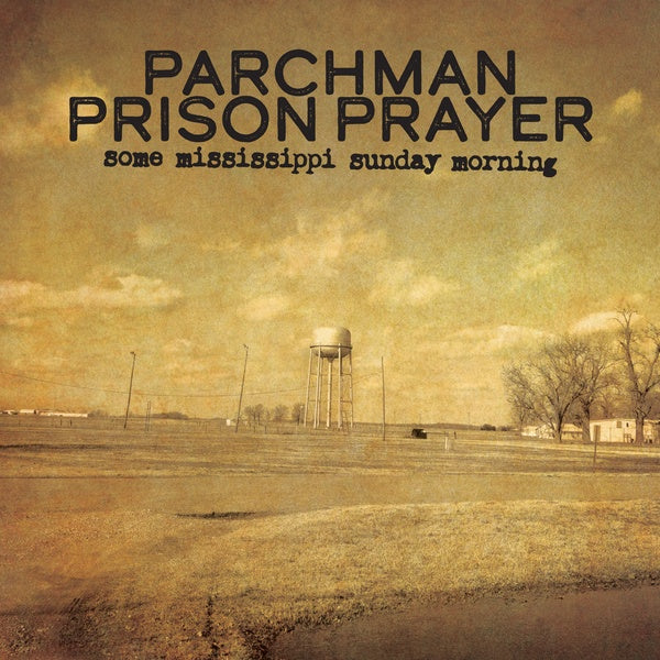 Parchman Prison Prayer: Some Mississippi Sunday Morning (CD)