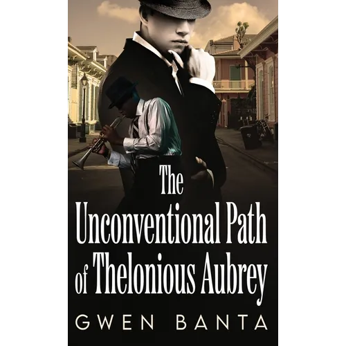 The Unconventional Path of Thelonious Aubrey - Hardcover