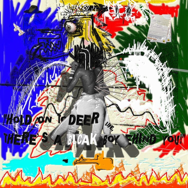 Hold On To Deer Life, There'S A Blcak Boy Behind You! (Vinyl)
