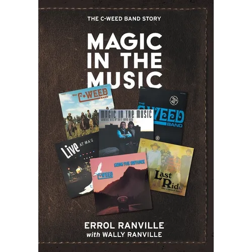 Magic In The Music: The C-Weed Band Story - Hardcover