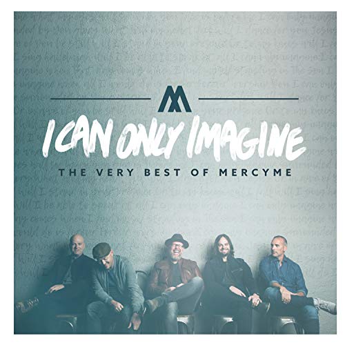 I Can Only Imagine - The Very Best Of Mercyme (CD)