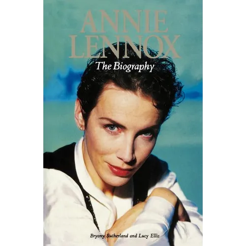 Annie Lennox: The Biography - Paperback