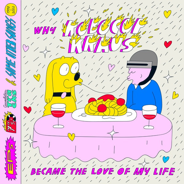 Why Robocop Kraus Became the Love of My Life (Vinyl)