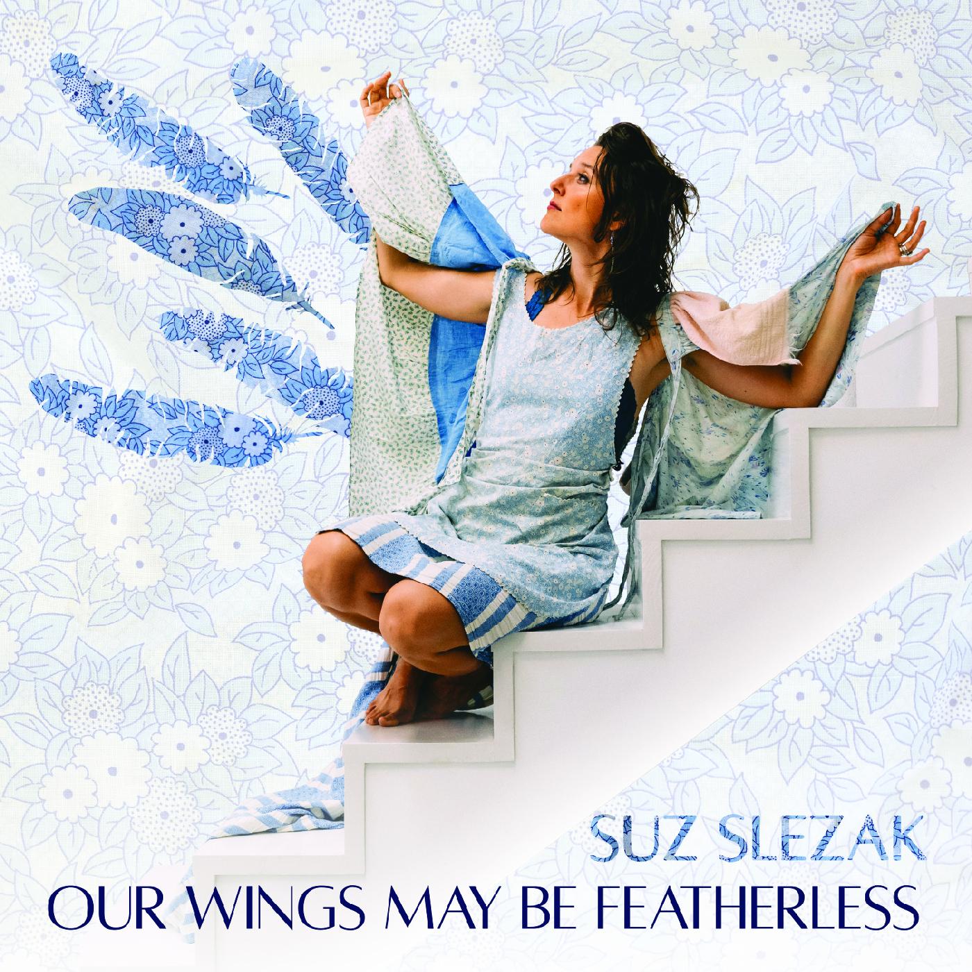 Our Wings May Be Featherless (Vinyl)