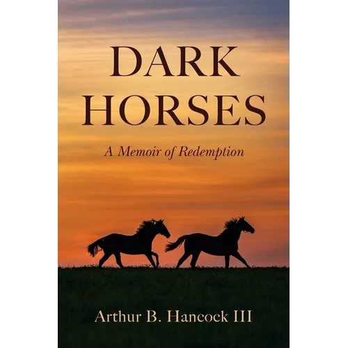 Dark Horses: A Memoir of Redemption - Paperback