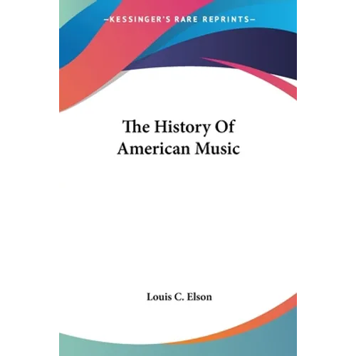 The History Of American Music - Paperback