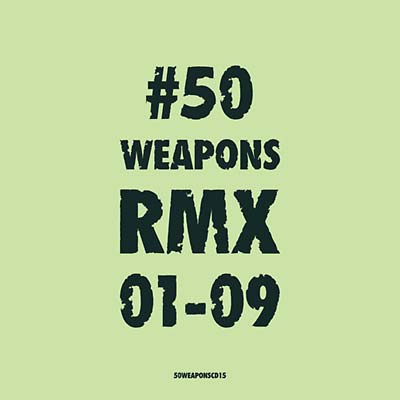 50 Weapons RMX 01-09 (CD)