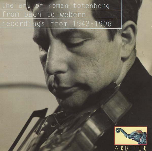 The Art of Roman Totenberg: From Bach to Webern - Recordings from 1943-1996 (CD)