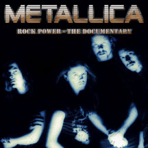 Metallica - Rock Power Documentary CD *Unofficial Release*